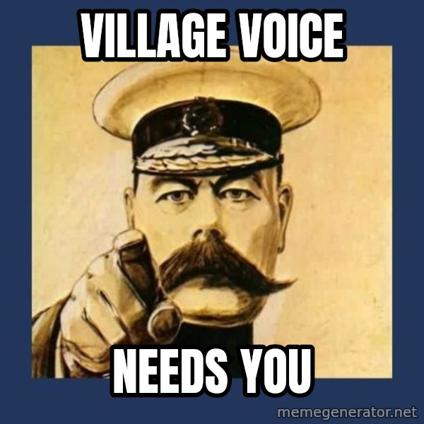 your country needs you meme: Village Voice / needs you