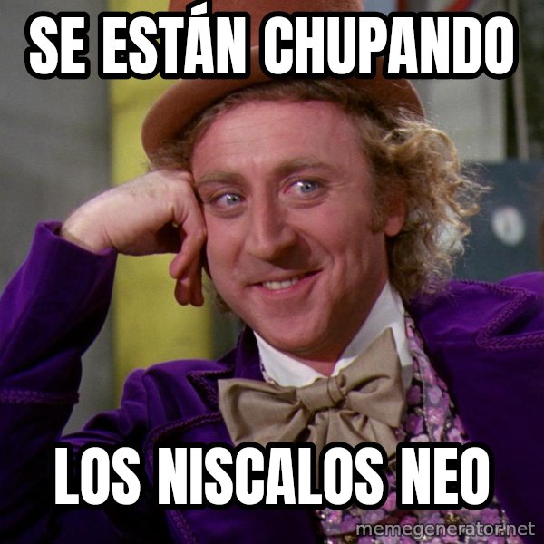 Willy Wonka meme: Se están chupando / Los niscalos neo