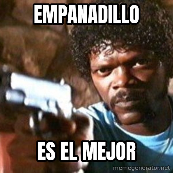 Pulp Fiction meme: empanadillo / es el mejor