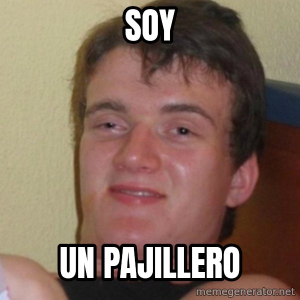 Stoner Stanley meme: soy / un pajillero