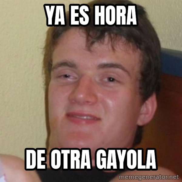 Stoner Stanley meme: ya es hora / de otra gayola
