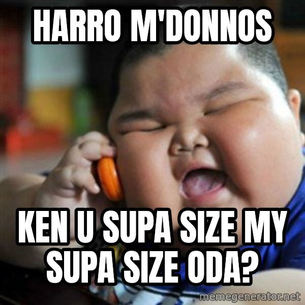 fat chinese kid meme: harro m'donnos / ken u supa size my supa size oda?
