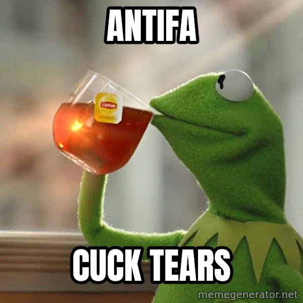 Kermit The Frog Drinking Tea meme: antifa / cuck tears