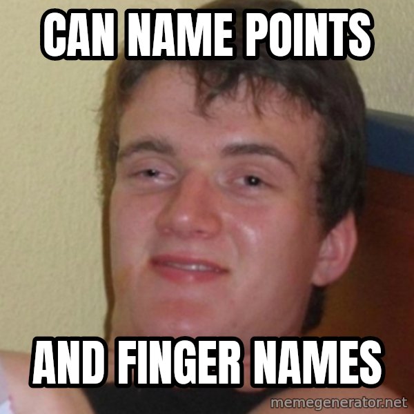 Stoner Stanley meme: can name points / and finger names