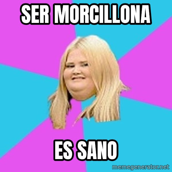 Fat Girl meme: ser morcillona / es sano