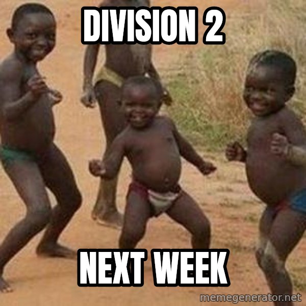 african children dancing meme: Division 2 / Next week