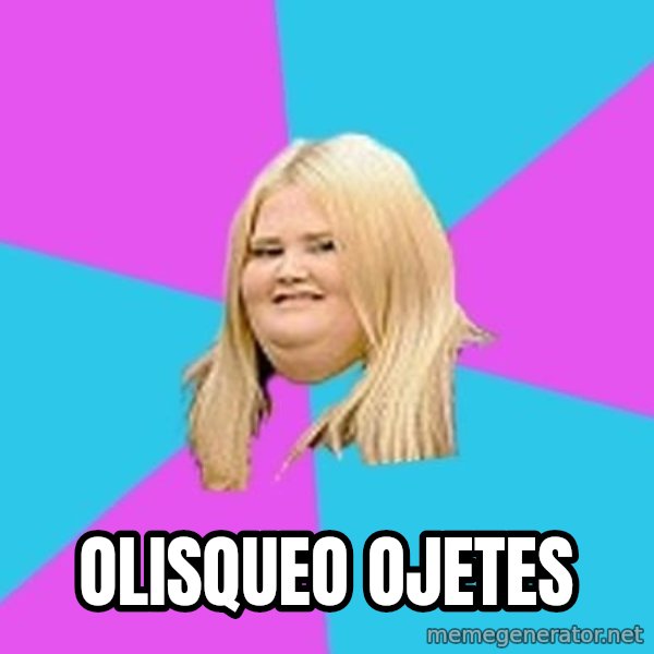 Fat Girl meme: olisqueo ojetes