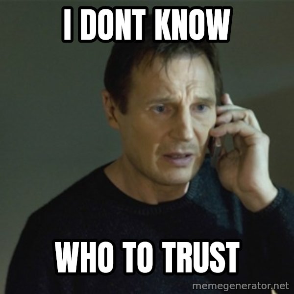 I don't know who you are... meme: I dont know / who to trust