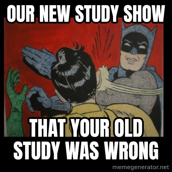 Batman Slappp meme: our new study show / that your old study was wrong