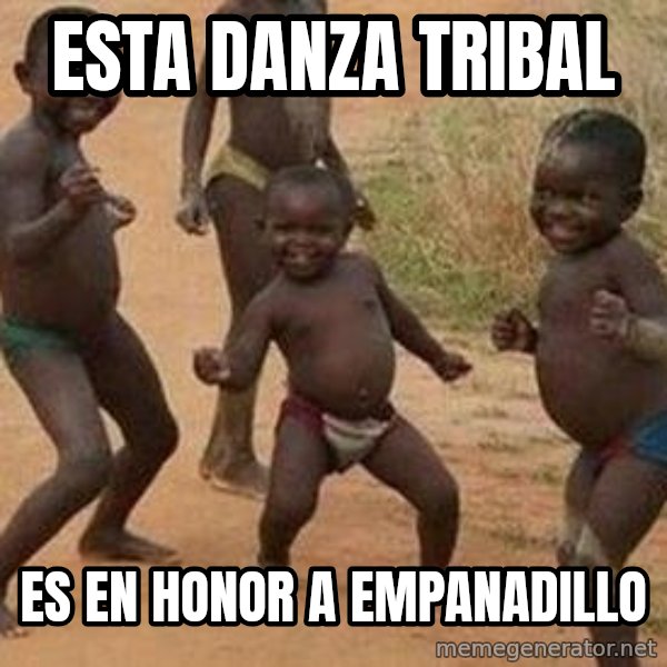 african children dancing meme: esta danza tribal / es en honor a empanadillo