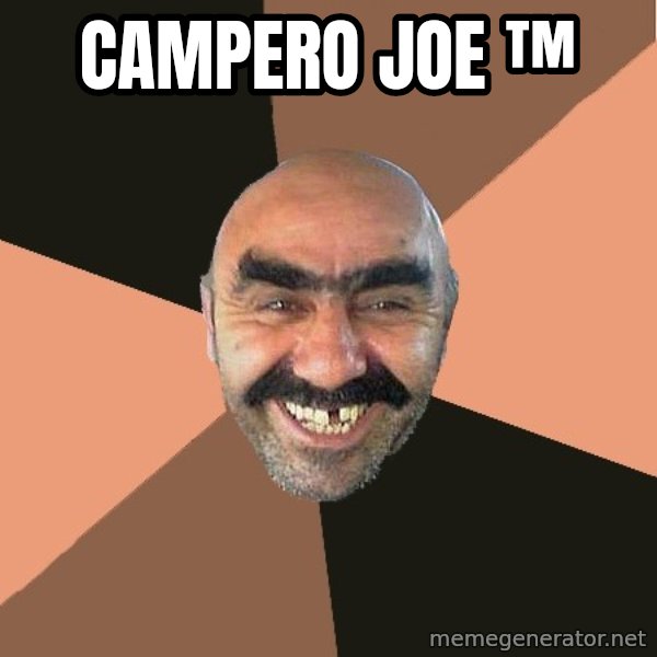 Provincial Man meme: campero joe ™