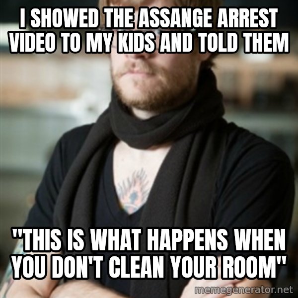 hipster Barista meme: i showed the assange arrest video to my kids and told them / "this is what happens when you don't clean your room"