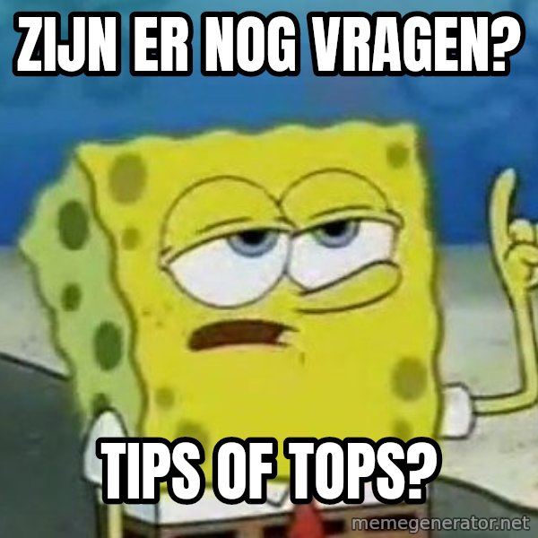 Tough Spongebob meme: Zijn er nog vragen? / Tips of tops?