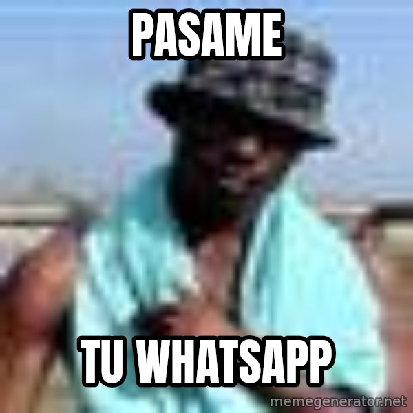 Negro whatsapp meme: Pasame / Tu whatsapp