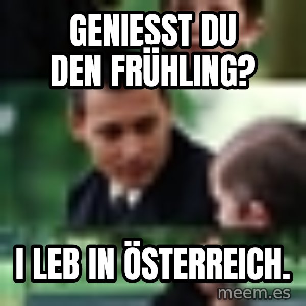 Neverland Johnny Depp meme: Genießt du den Frühling? / I leb in Österreich.