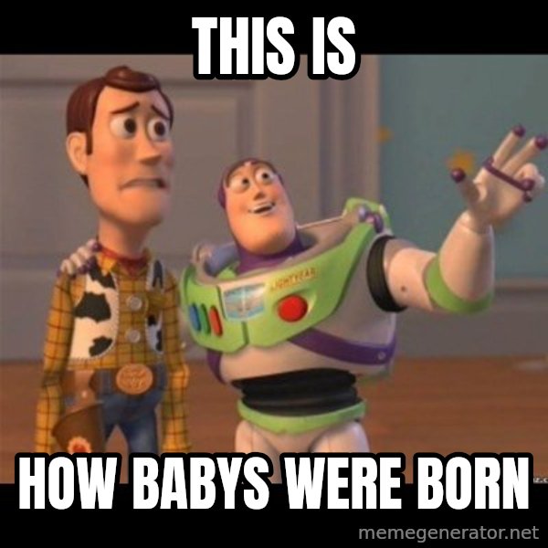 Buzz lightyear meme fixd meme: This is / How Babys Were Born