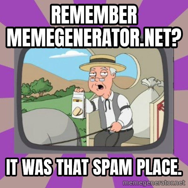 Pepperidge Farm Remembers FG meme: remember memegenerator.net? / it was that spam place.