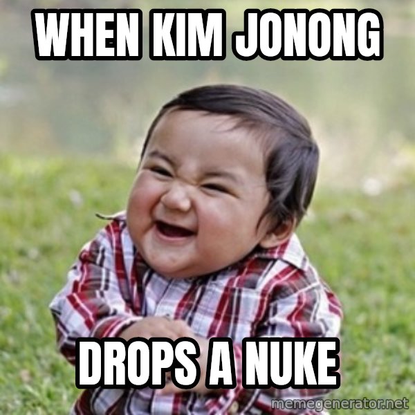 evil toddler kid2 meme: when kim jonong / drops a nuke