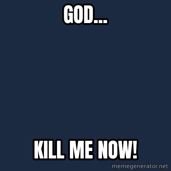 crying peter parker meme: God... / KILL ME NOW!