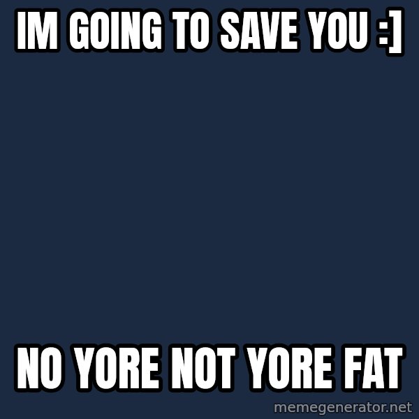 fat chinese kid meme: im going to save you :] / no yore not yore fat