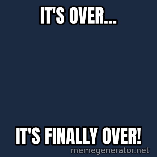 Matrix Cypher meme: It's over... / IT'S FINALLY OVER!