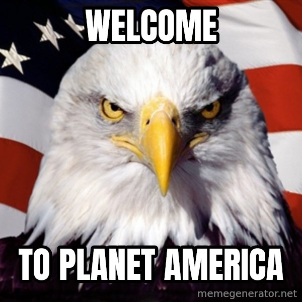 Patriotic Eagle meme: Welcome / To planet america