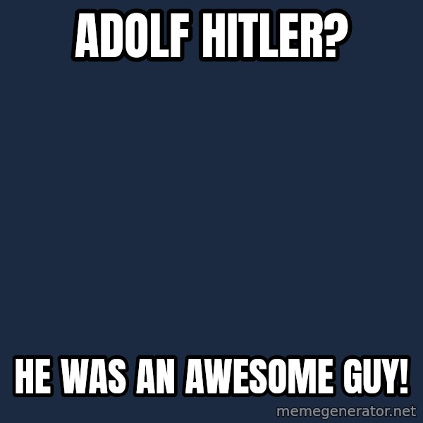 Osama meme: Adolf hitler? / He was an awesome guy!