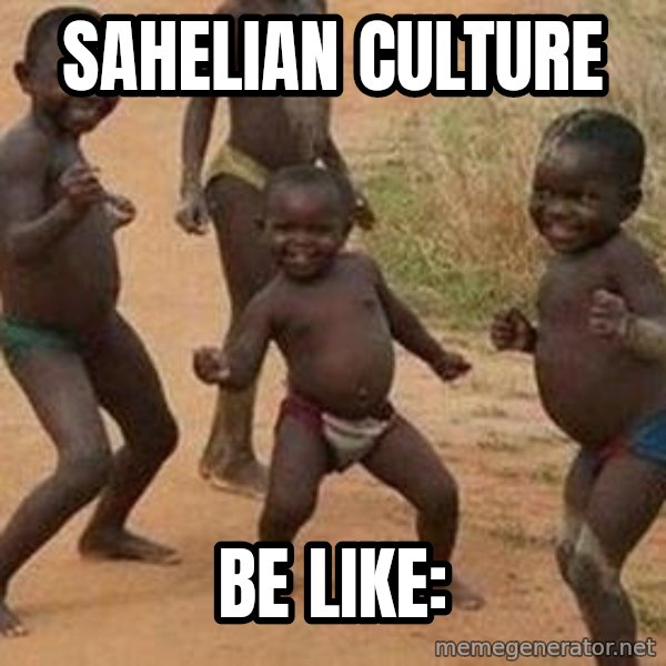 african children dancing meme: Sahelian culture / Be like: