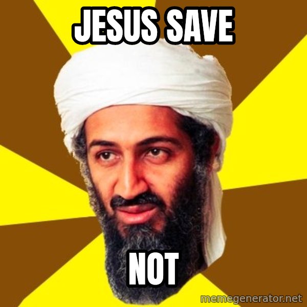 Osama meme: Jesus save / not