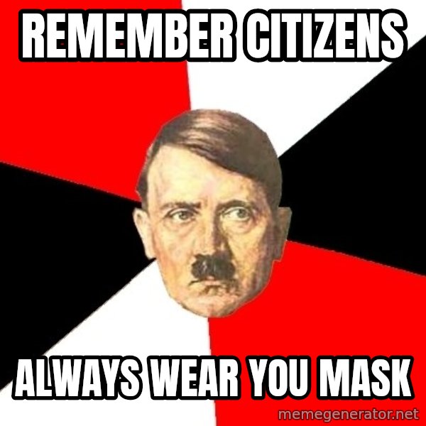 Advice Hitler meme: remember citizens / always wear you mask