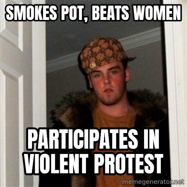 Scumbag Steve meme: smokes pot, beats women / participates in violent protest