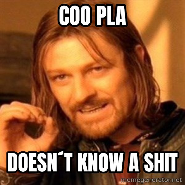 One Does Not Simply meme: COO PLA / Doesn´t know a shit