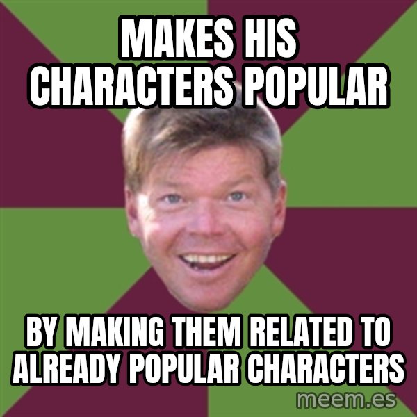 Rob Liefield meme: Makes his characters popular / By making them related to already popular characters