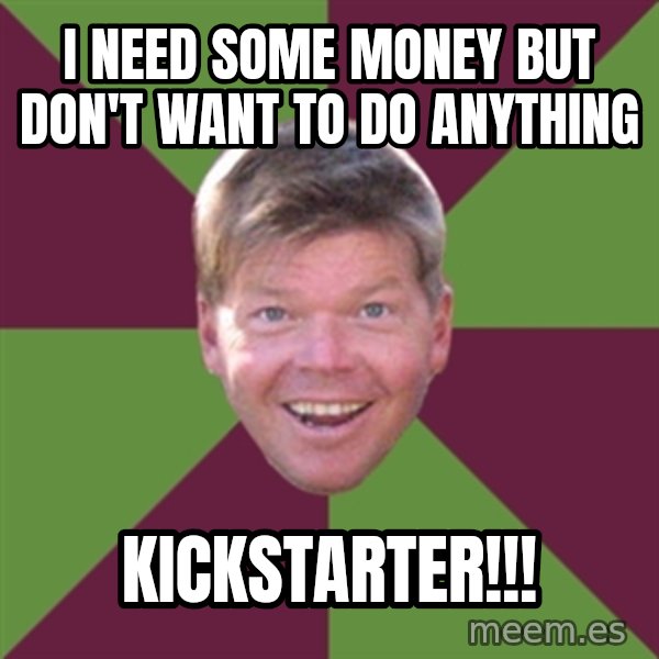 Rob Liefield meme: I need some money but don't want to do anything / kickstarter!!!