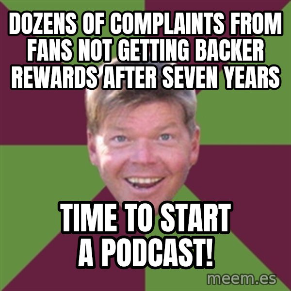 Rob Liefield meme: Dozens of complaints from fans not getting backer rewards after seven years / Time to start a podcast!