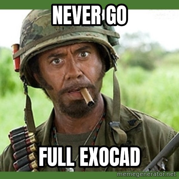 went full retard meme: never go / full exocad