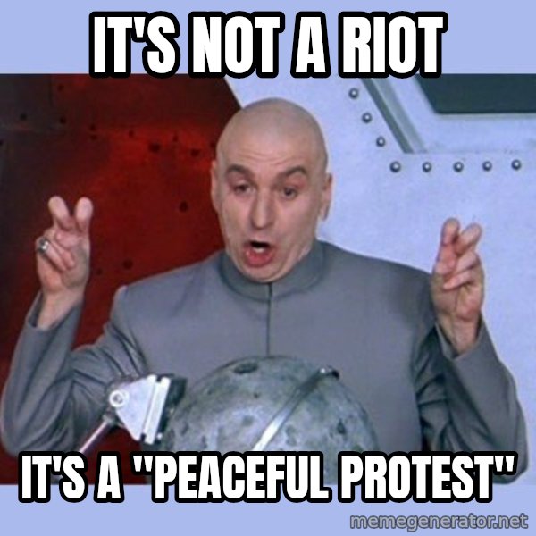 Dr Evil meme meme: It's not a riot / It's a "peaceful protest"