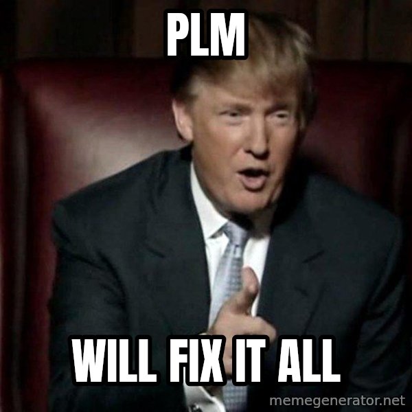 Donald Trump meme: PLM / Will fix it all