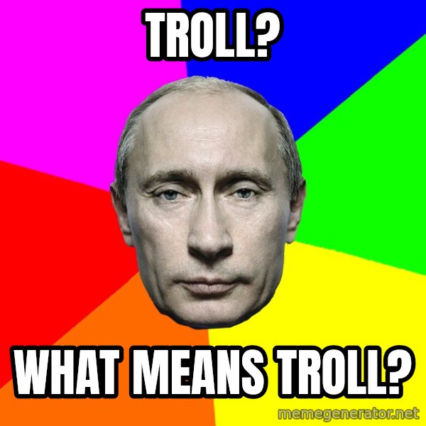 Putin Says meme: troll? / what means troll?