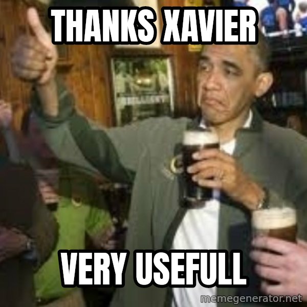 obama beer meme: Thanks Xavier / Very usefull