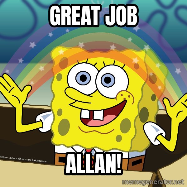 spongebob rainbow meme: Great job / Allan!