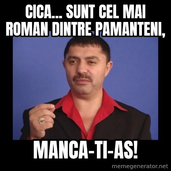 Manelistul Nicolae Guta meme: Cica... Sunt cel mai roman dintre pamanteni, / manca-ti-as!