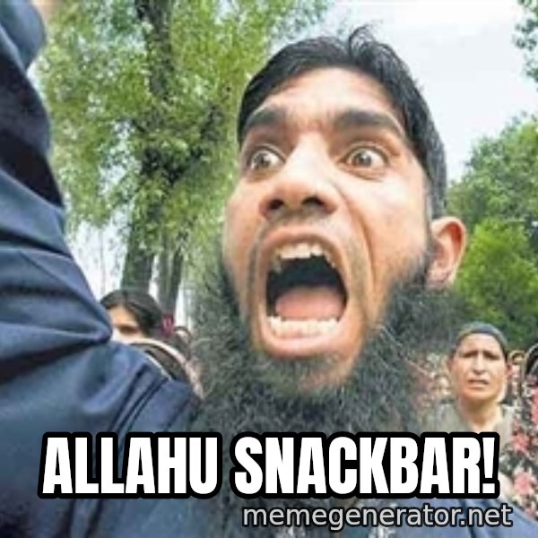 Angry Muslim Guy meme: allahu snackbar!