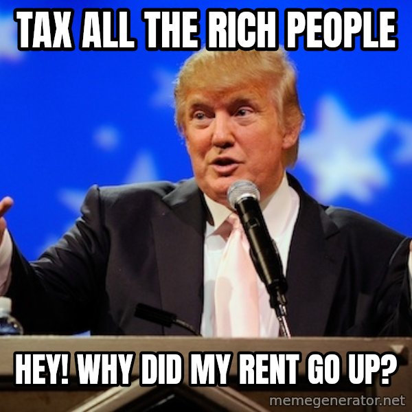 Annoying Facebook Girl meme: TAX ALL THE RICH PEOPLE / HEY!   WHY DID MY RENT GO UP?