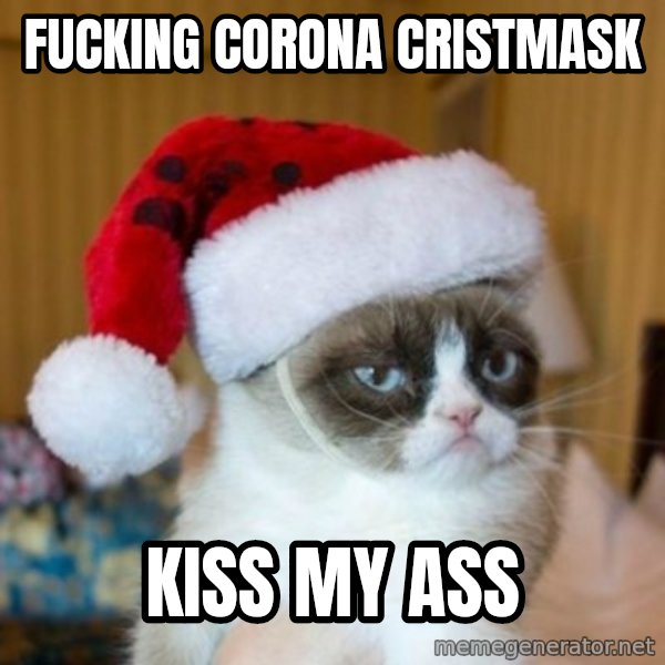 Grumpy Cat Santa Hat meme: fucking corona cristmask / kiss my ass
