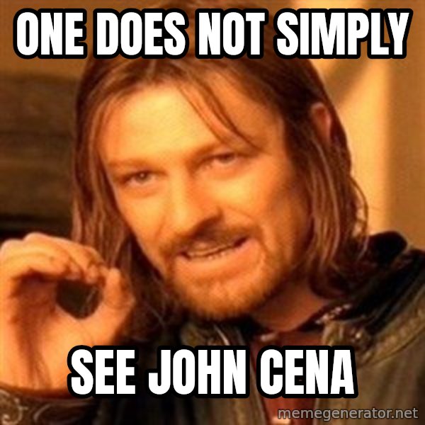 One Does Not Simply meme: one does not simply / see john cena