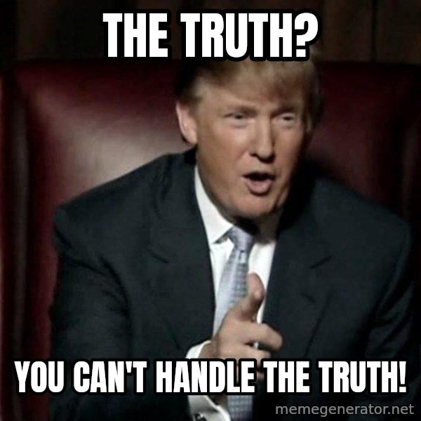 Donald Trump meme: The Truth? / You can't handle the Truth!