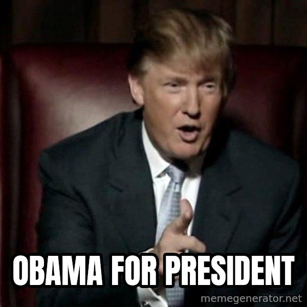 Donald Trump meme: Obama for president