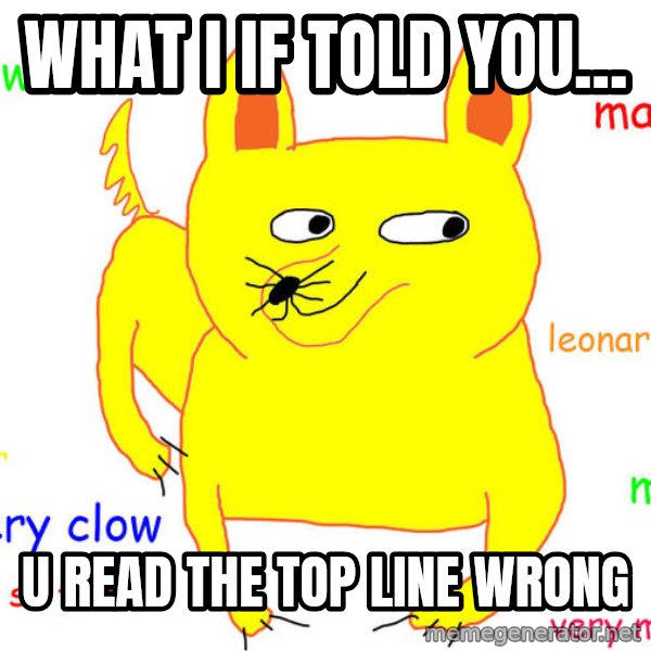 What If I Told You meme: What I if told you... / U read the top line wrong