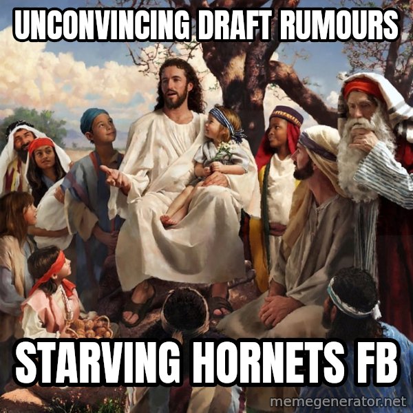 storytime jesus meme: Unconvincing draft rumours / Starving Hornets FB